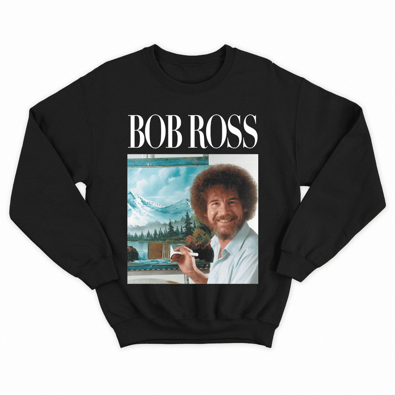 Bob Ross Sweatshirt Bob Ross Sweatshirt