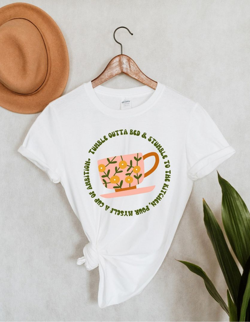 Cup Of Ambition Dolly Tee Shirt Cup Of Ambition Dolly Tee Shirt
