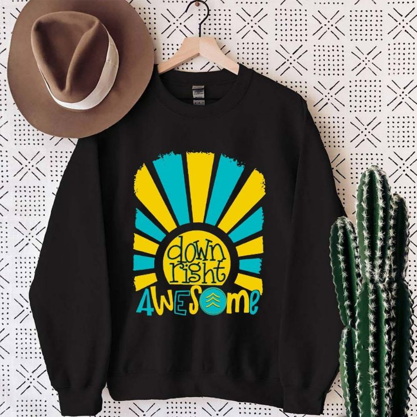 Down Syndrome Awareness Sweatshirt Down Syndrome Awareness Sweatshirt