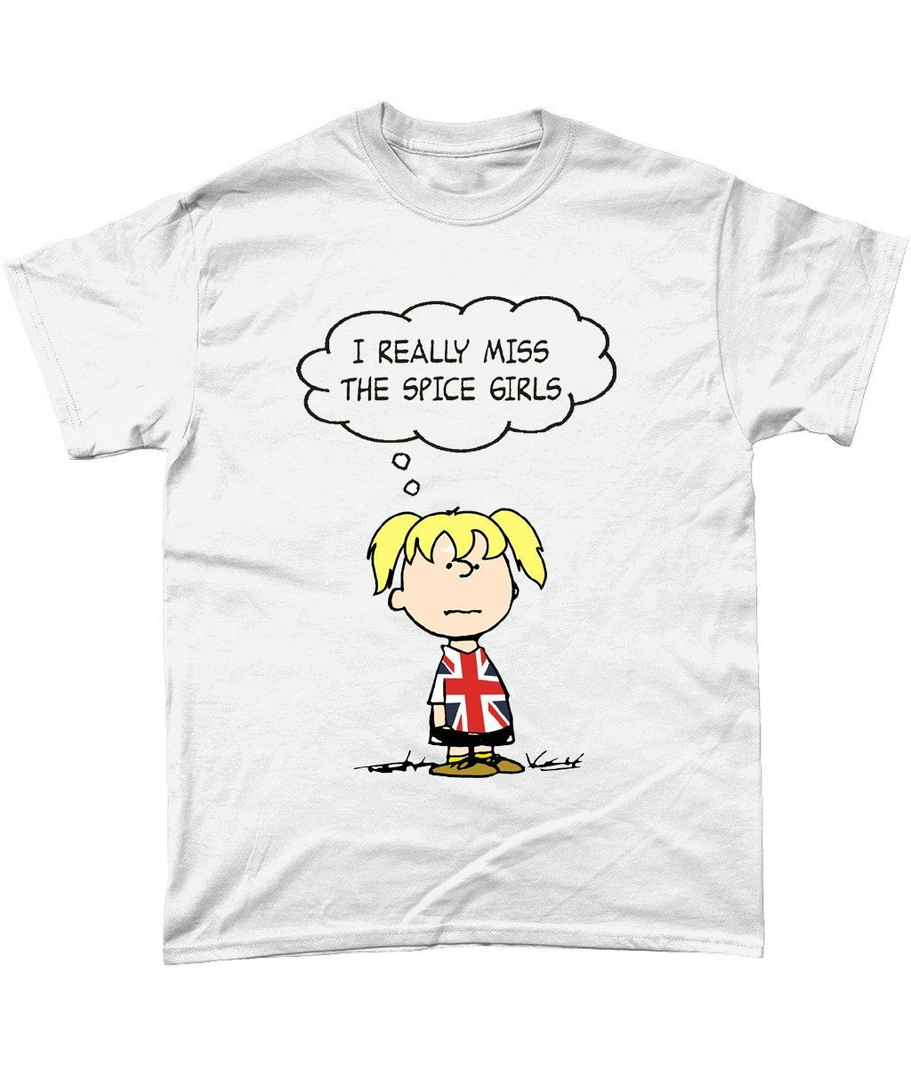 I Really Miss The Spice Girls T-Shirt I Really Miss The Spice Girls T-Shirt