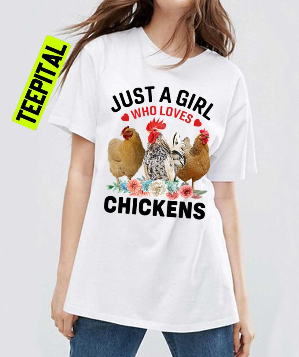 Just A Girl Who Loves Chickens Unisex T-Shirt Just A Girl Who Loves Chickens Unisex T-Shirt
