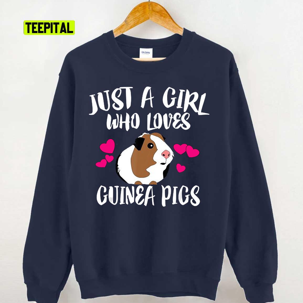 Just A Girl Who Loves Her Guinea Pig Unisex Sweatshirt Just A Girl Who Loves Her Guinea Pig Unisex Sweatshirt
