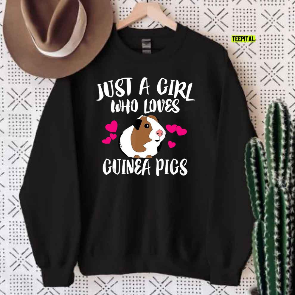 Just A Girl Who Loves Her Guinea Pig Unisex Sweatshirt Just A Girl Who Loves Her Guinea Pig Unisex Sweatshirt