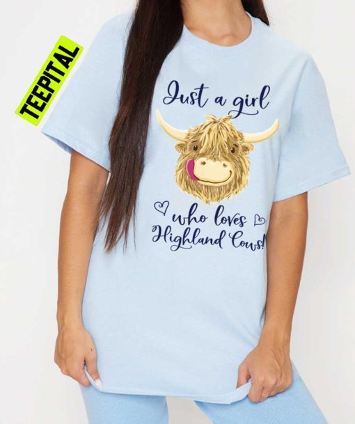 Just A Girl Who Loves Scottish Highland Cows Unisex T-Shirt