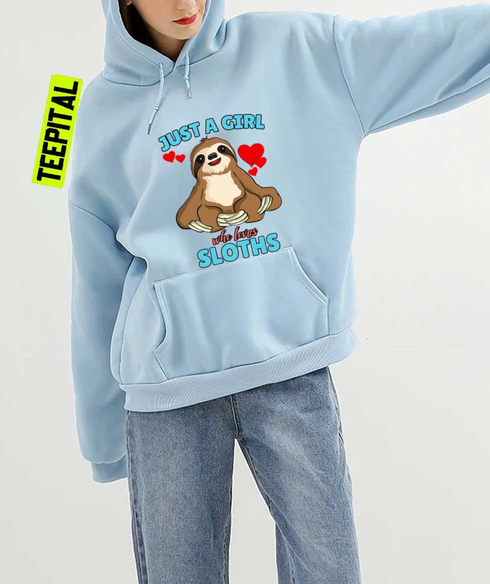 Just A Girl Who Loves Sloths Cute Slot Unisex T-Shirt Just A Girl Who Loves Sloths Cute Slot Unisex T-Shirt