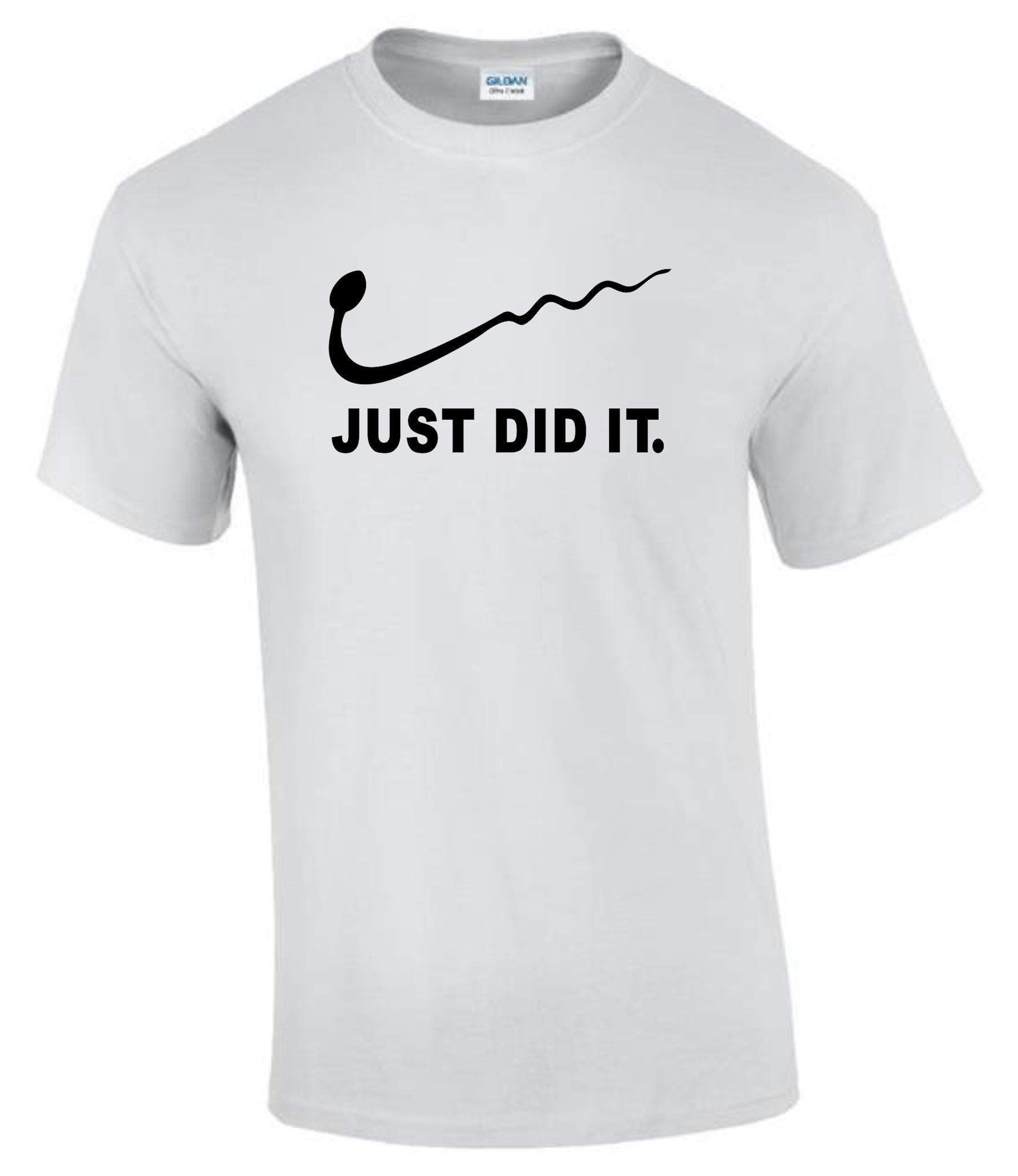 Just Did It Gift Idea Sex Nike Funny Rude Men’s Ladys T-Shirt Just Did It Gift Idea Sex Nike Funny Rude Men’s Ladys T-Shirt