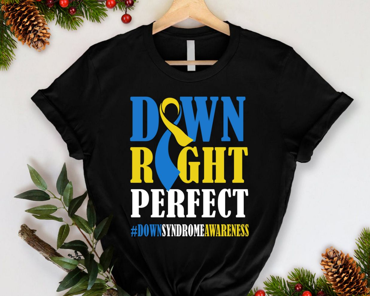 National Down Syndrome Awareness Down Right Perfect T21 T-Shirt National Down Syndrome Awareness Down Right Perfect T21 T-Shirt