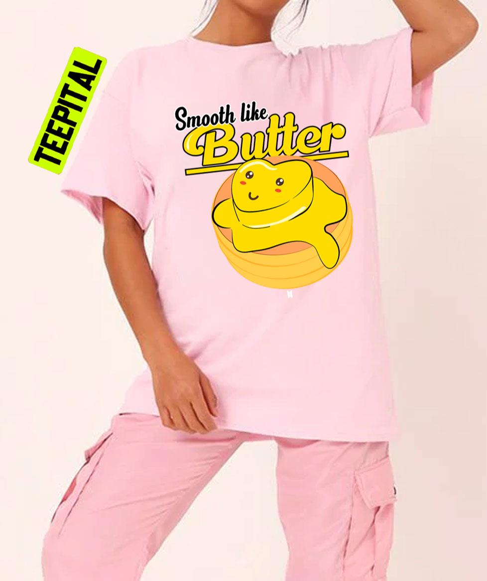 Smooth Like Butter Bts Fan Bangtan Kpop Unisex T-Shirt Smooth Like Butter Bts Fan Bangtan Kpop Unisex T-Shirt