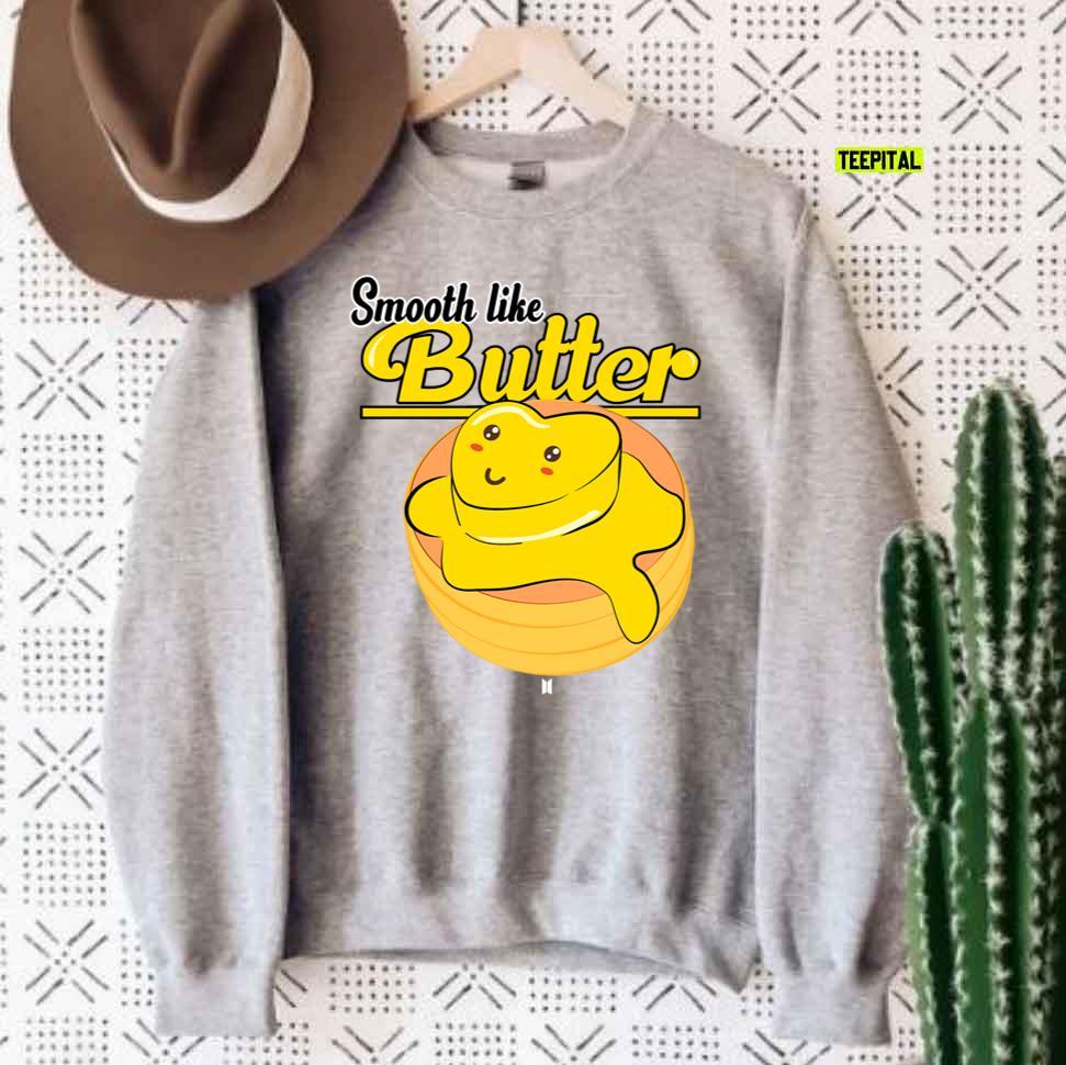 Smooth Like Butter Bts Fan Bangtan Kpop Unisex T-Shirt Smooth Like Butter Bts Fan Bangtan Kpop Unisex T-Shirt