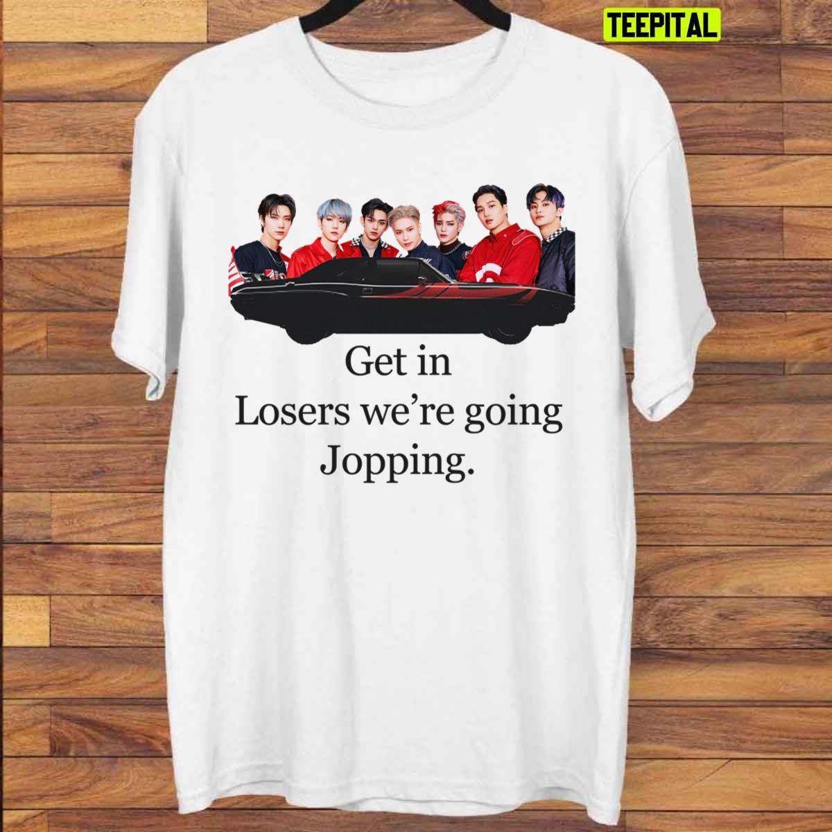 Super M 100 Get In Loosers We're Going Jopping Unisex T-Shirt Super M 100 Get In Loosers We're Going Jopping Unisex T-Shirt