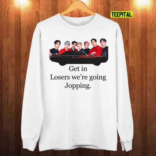 Super M 100 Get In Loosers We’re Going Jopping Unisex T-Shirt