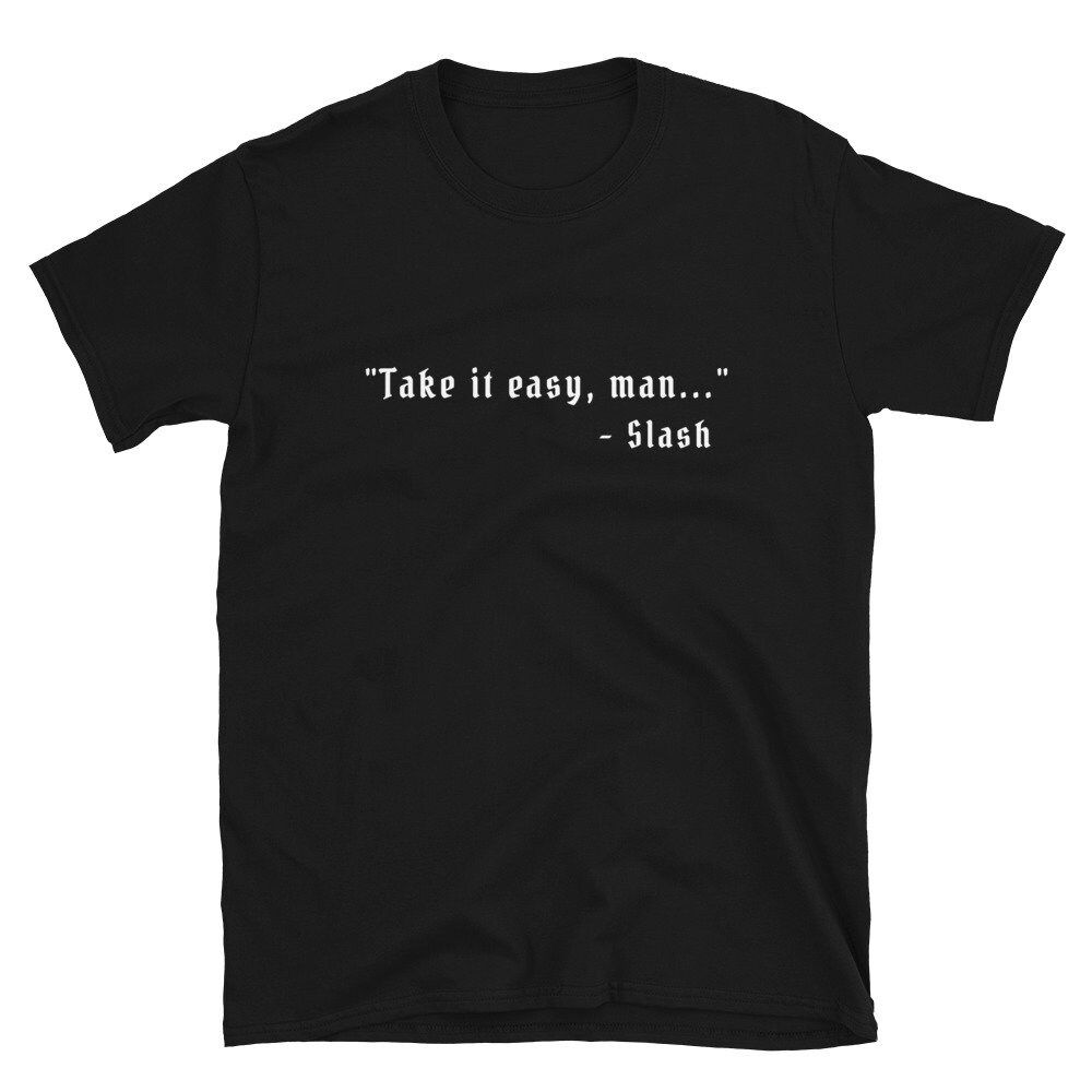 Take It Easy Slash T Shirt Take It Easy Slash T Shirt