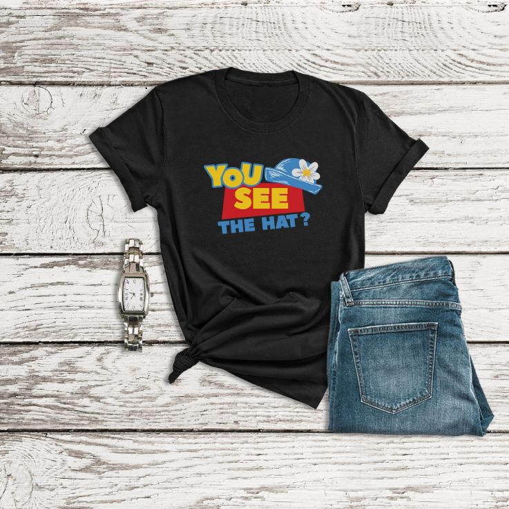 Toy Story You See The Hat Shirt Toy Story You See The Hat Shirt
