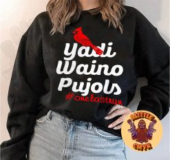Yadi Waino Pujols One Last Run 2022 St Louis Cardinals Unisex Sweatshirt
