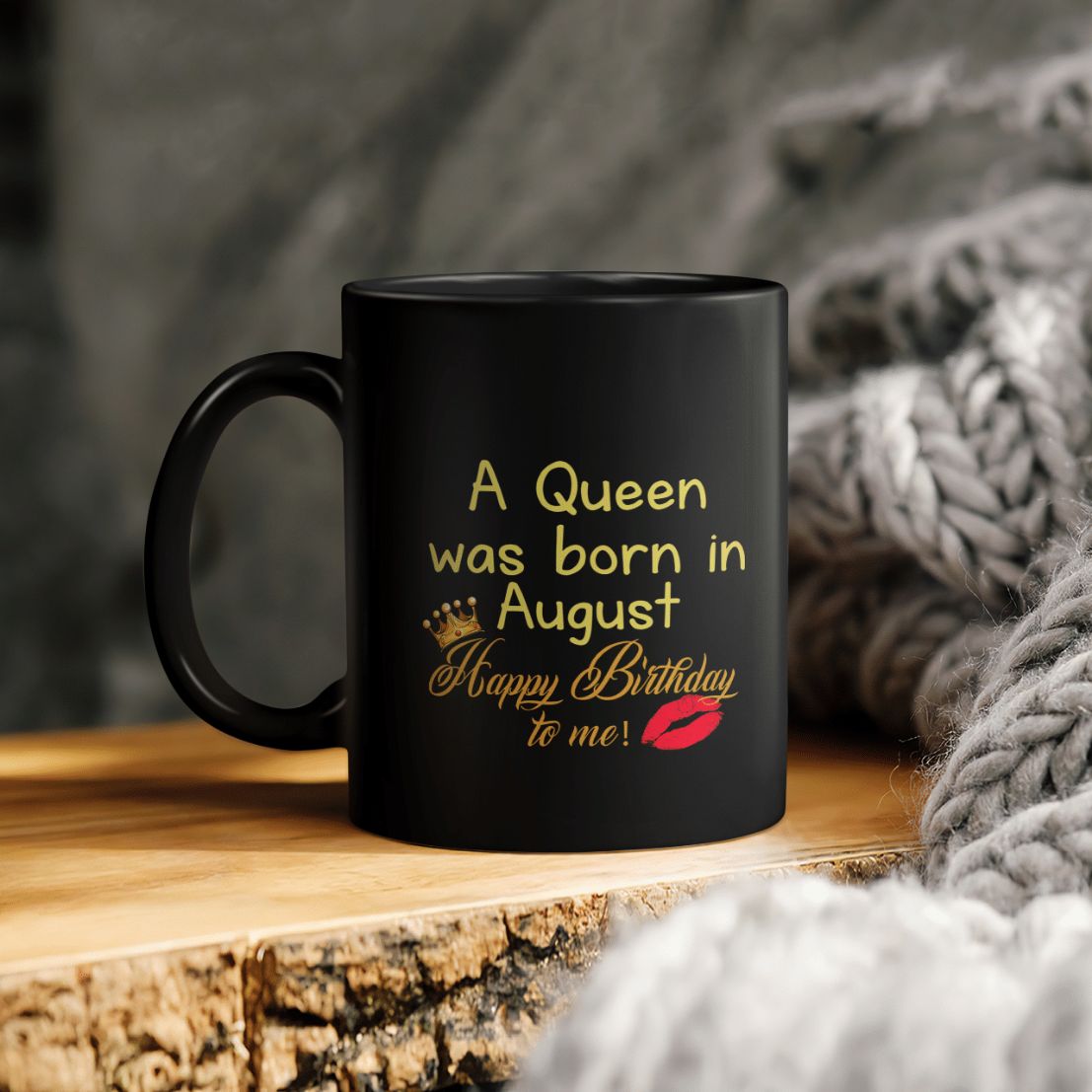 A Queen Was Born In August Happy Birthday To Me Ceramic Coffee Mug A Queen Was Born In August Happy Birthday To Me Ceramic Coffee Mug