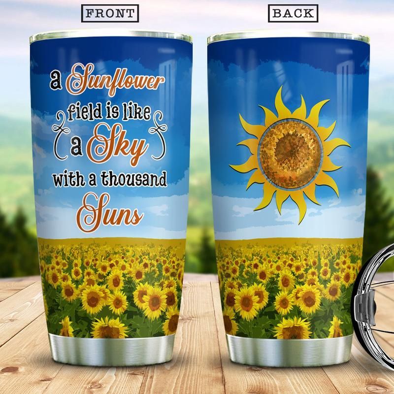 A Sunflower Field Is Like A Sky With A Thousand Suns Stainless Steel Cup A Sunflower Field Is Like A Sky With A Thousand Suns Stainless Steel Cup