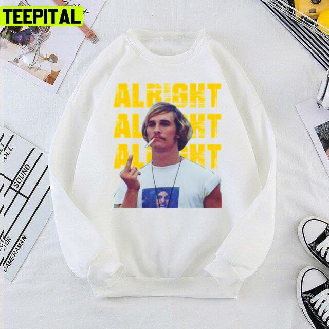 Alright Alright Alright Dazed And Confused Unisex T-Shirt Alright Alright Alright Dazed And Confused Unisex T-Shirt