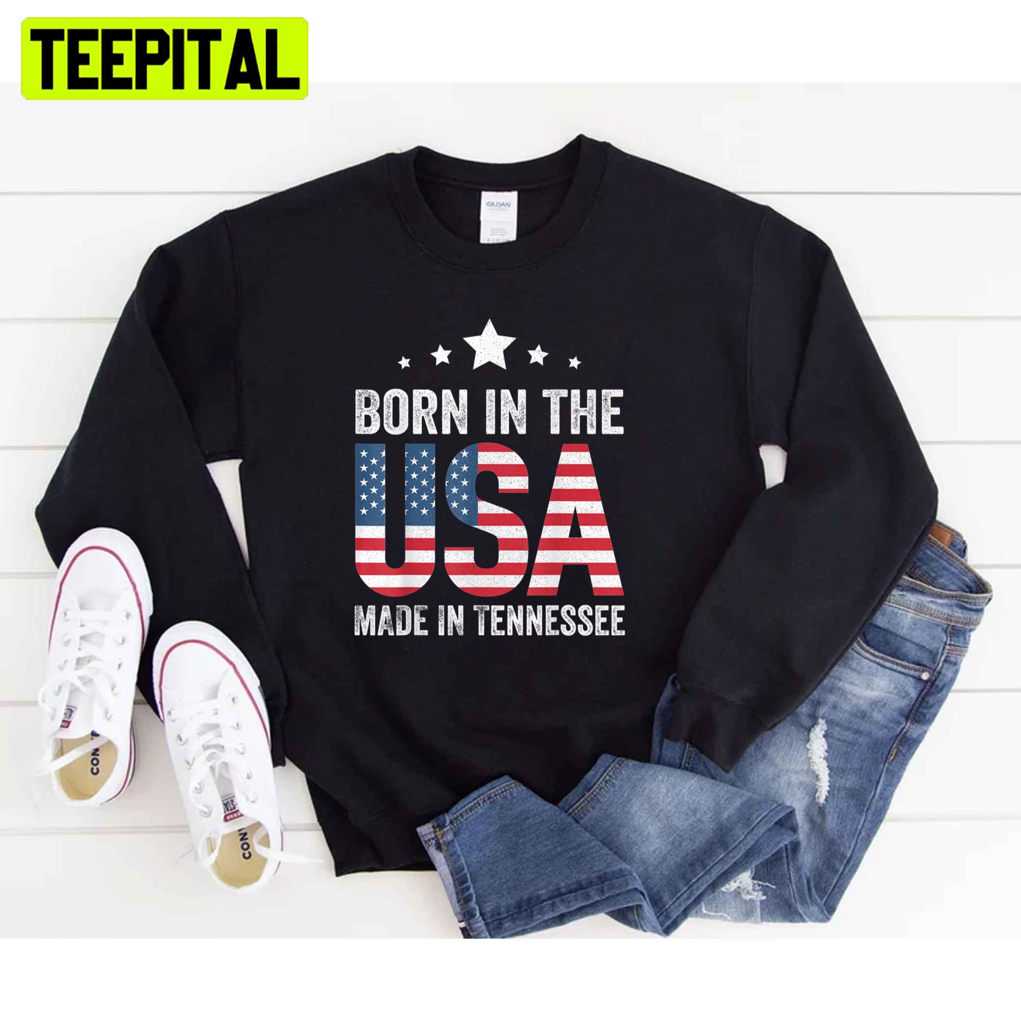 American Flag Born In The Usa Made And Raised In Tennessee Unisex T-Shirt American Flag Born In The Usa Made And Raised In Tennessee Unisex T-Shirt