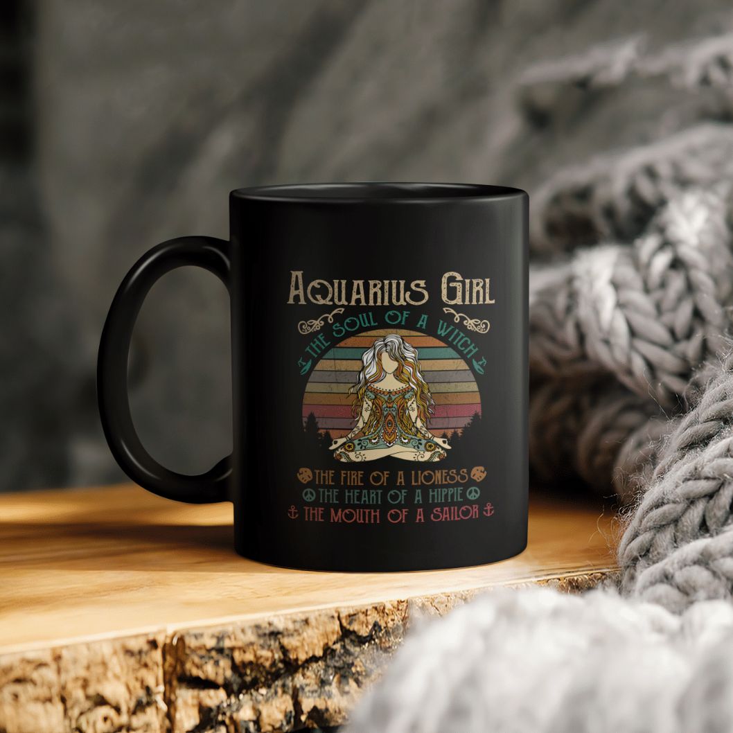 Aquarius Girl The Soul Of A Witch The Fire Of A Lioness The Heart Of A Hippie The Mouth Of A Sailor Ceramic Coffee Mug Aquarius Girl The Soul Of A Witch The Fire Of A Lioness The Heart Of A Hippie The Mouth Of A Sailor Ceramic Coffee Mug