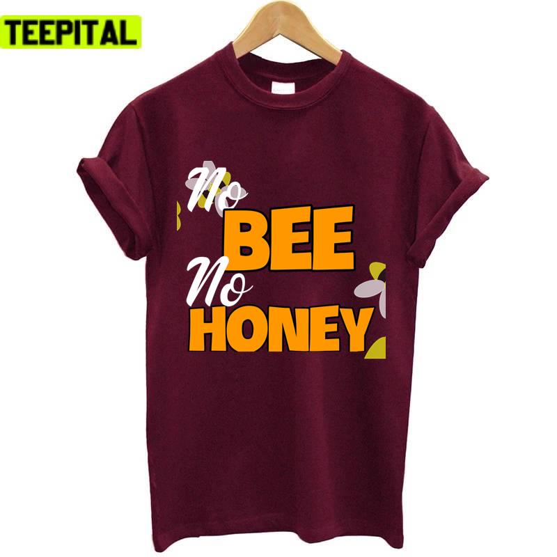Art Bee Lives Matter No Bee No Honey Graphic Unisex T-Shirt Art Bee Lives Matter No Bee No Honey Graphic Unisex T-Shirt