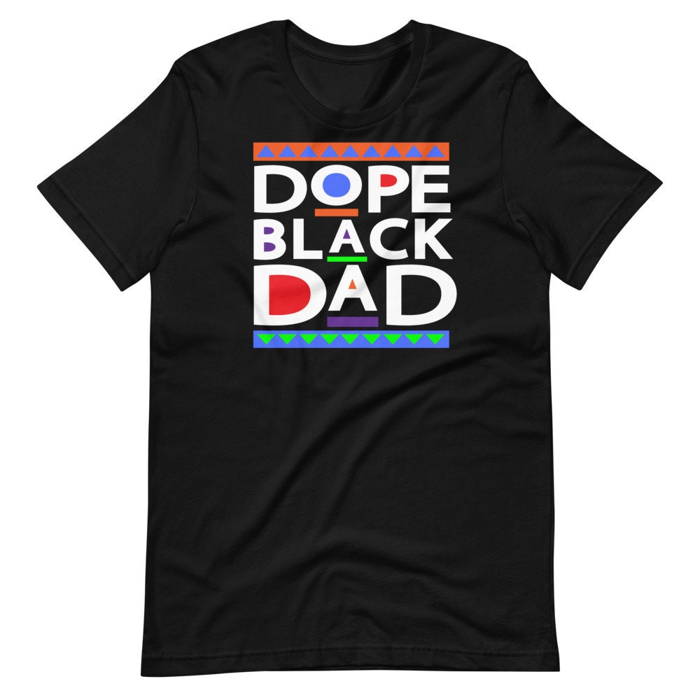 Art Dope Black Dad Happy Father's Day Unisex T-Shirt Art Dope Black Dad Happy Father's Day Unisex T-Shirt