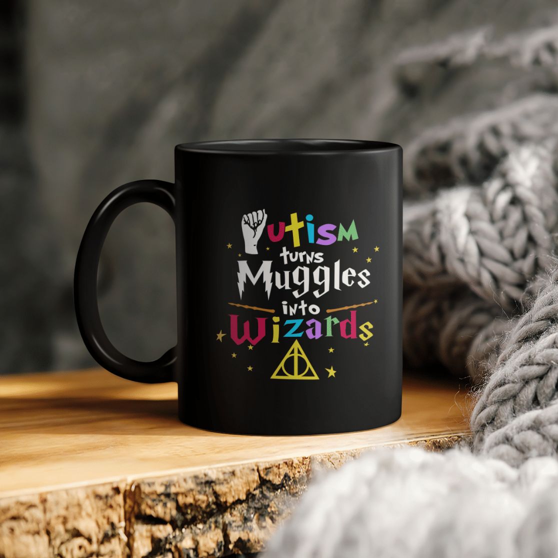 Autism Turns Muggles Into Wizards Ceramic Coffee Mug Autism Turns Muggles Into Wizards Ceramic Coffee Mug