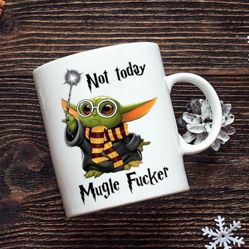 Baby Yoda Not Today Mugle Fucker Premium Sublime Ceramic Coffee Mug White
