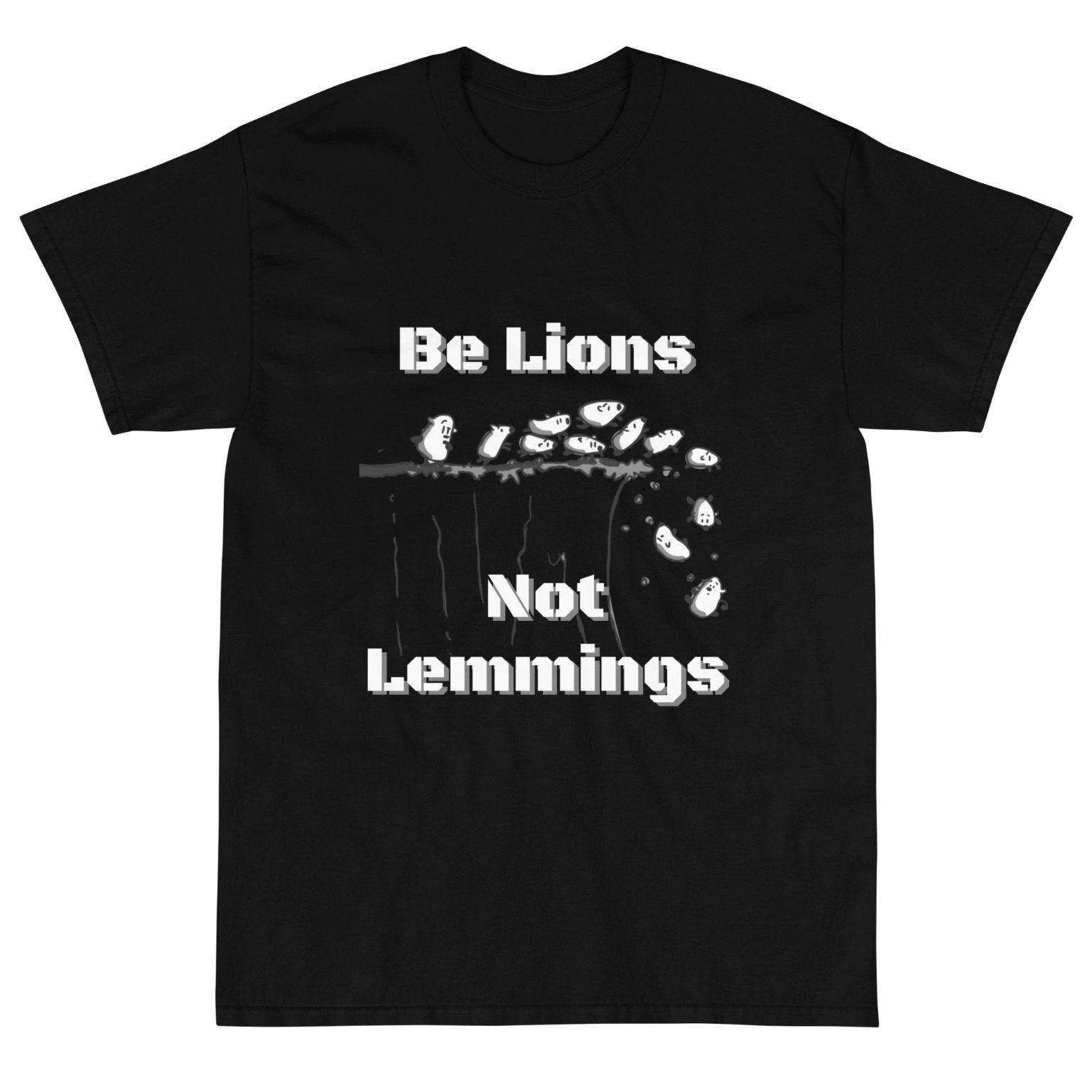 Be Lions Not Lemmings Tee Shirt Be Lions Not Lemmings Tee Shirt