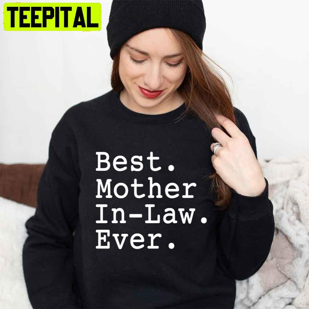 Best Mother In Law Ever Mother's Day Unisex T-Shirt Best Mother In Law Ever Mother's Day Unisex T-Shirt