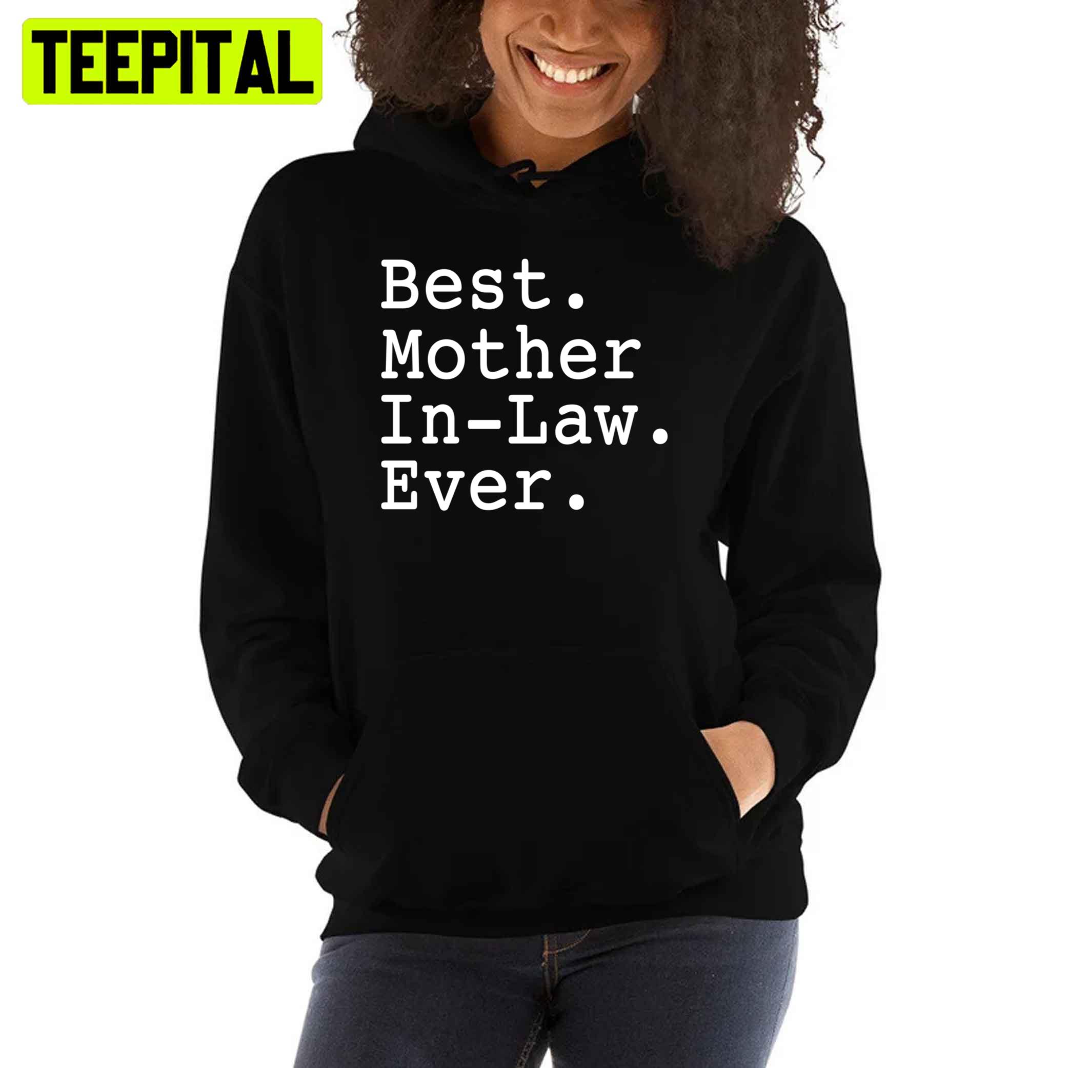 Best Mother In Law Ever Mother's Day Unisex T-Shirt Best Mother In Law Ever Mother's Day Unisex T-Shirt