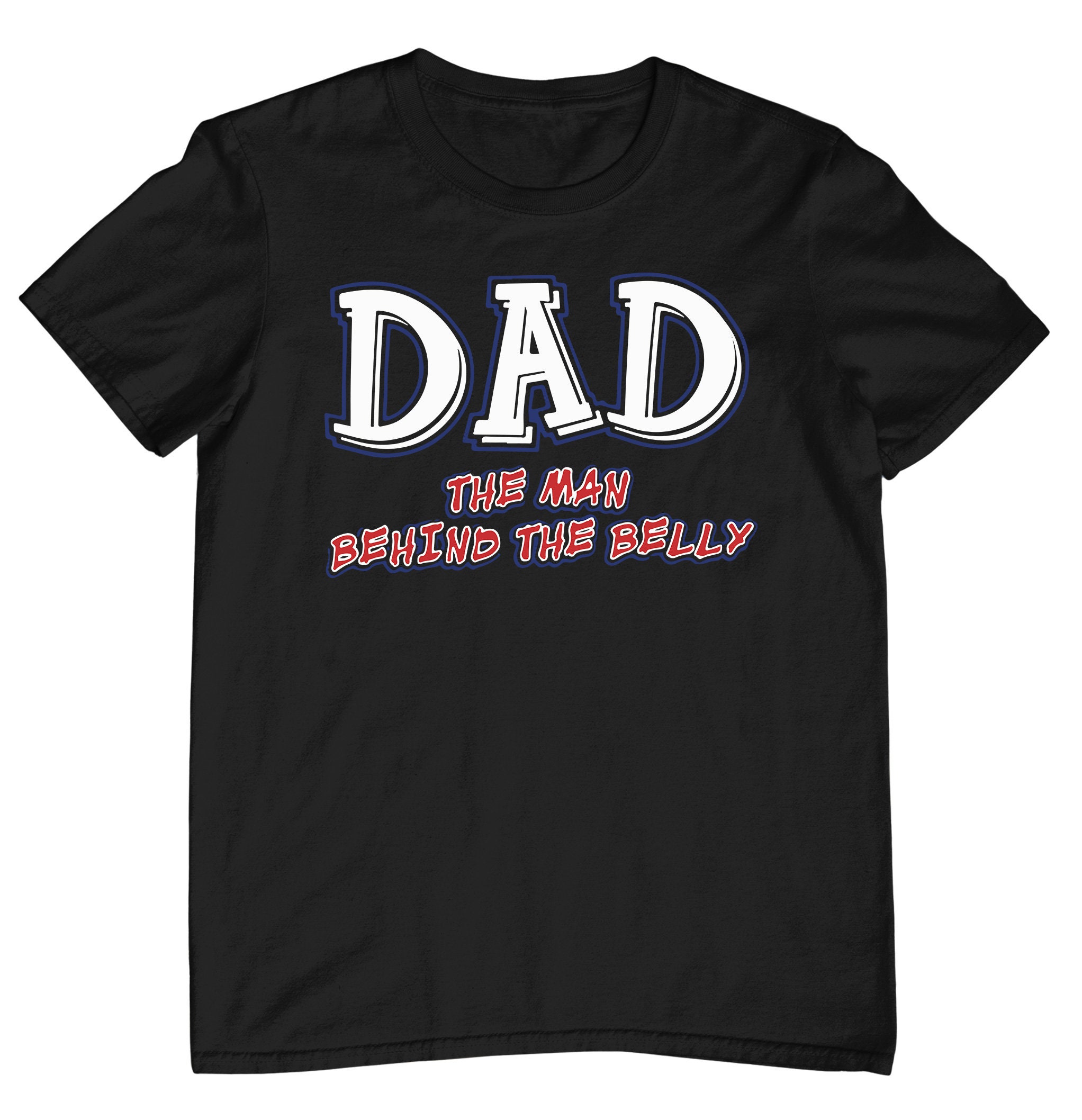 Blue White Red Color Dad The Man Behind The Belly Happy Father's Day Unisex T-Shirt Blue White Red Color Dad The Man Behind The Belly Happy Father's Day Unisex T-Shirt