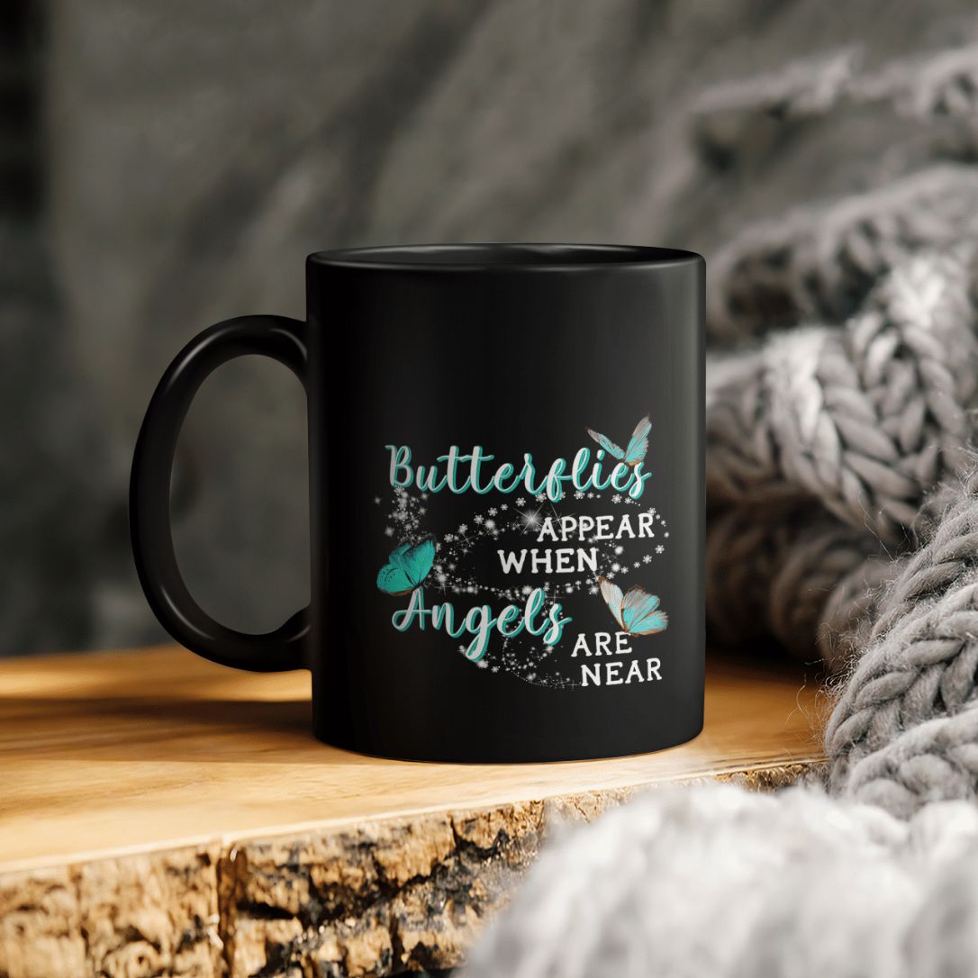 Butterflies Appear When Angels Are Near Ceramic Coffee Mug Butterflies Appear When Angels Are Near Ceramic Coffee Mug