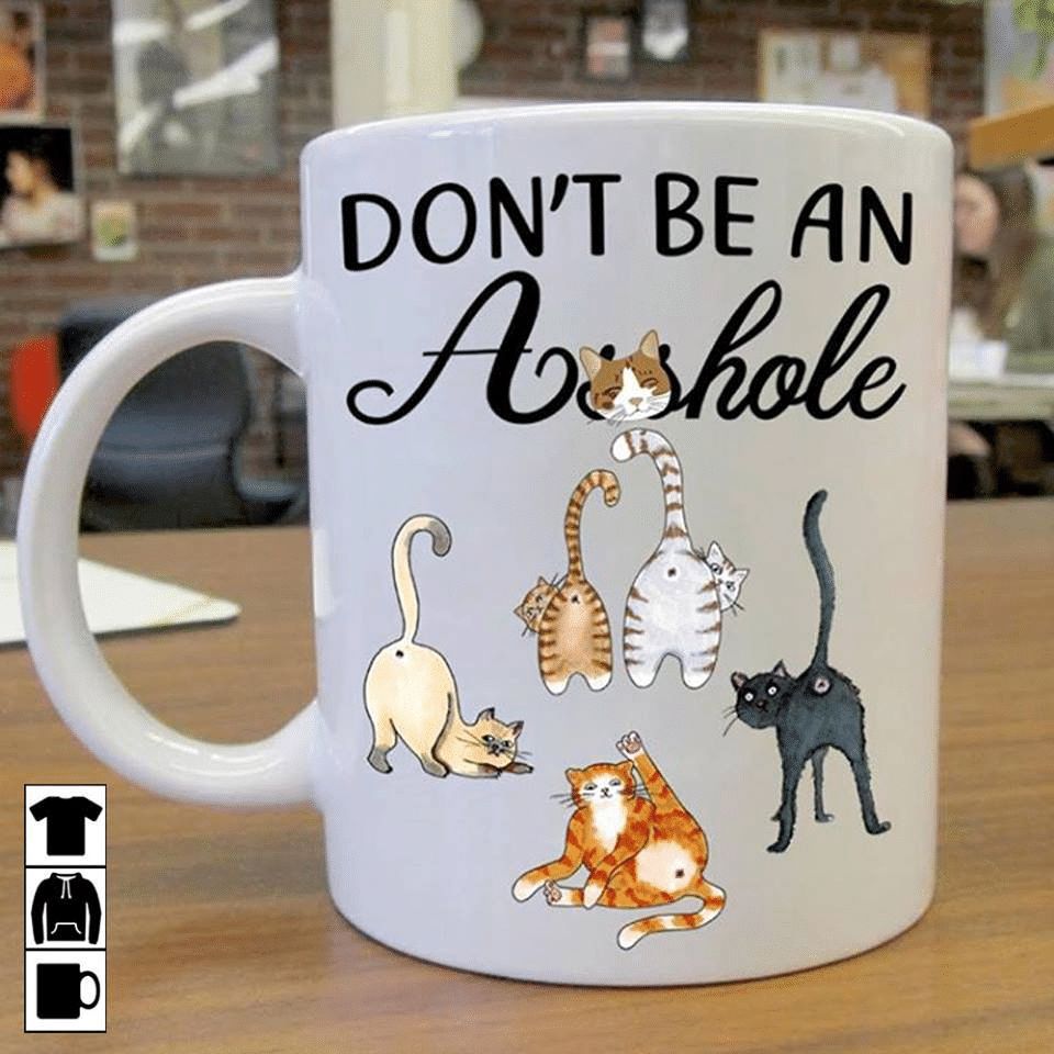 Cats Don't Be An Asshole Premium Sublime Ceramic Coffee Mug White Cats Don't Be An Asshole Premium Sublime Ceramic Coffee Mug White