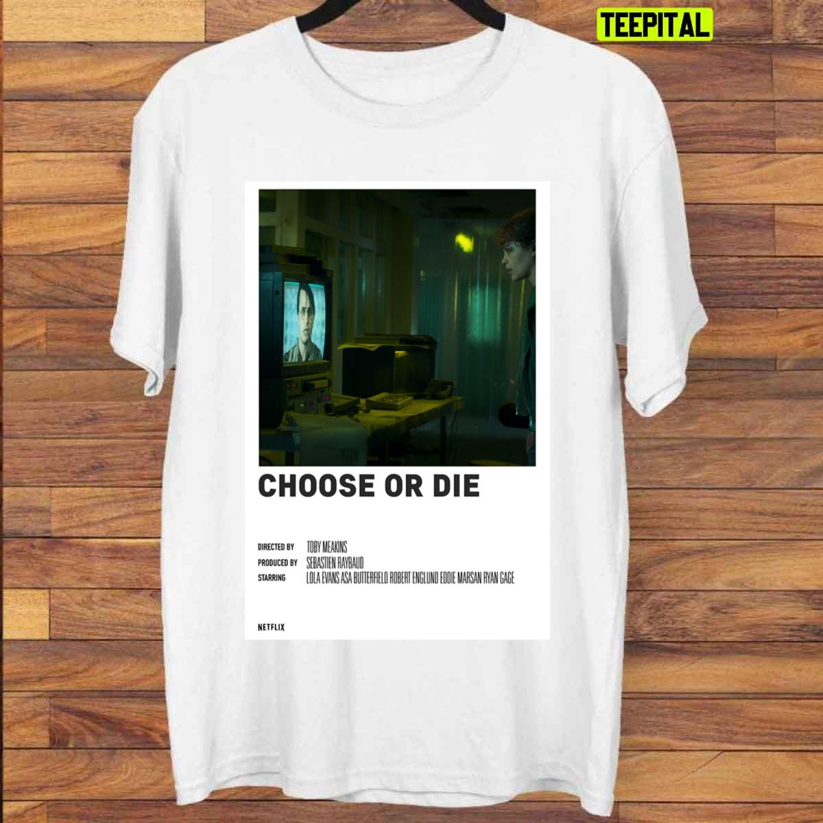 Choose Or Die Movie Minimal Unisex T-Shirt Choose Or Die Movie Minimal Unisex T-Shirt