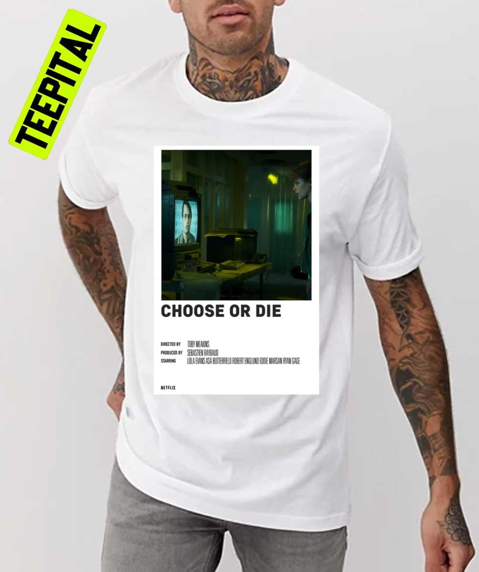 Choose Or Die Movie Minimal Unisex T-Shirt Choose Or Die Movie Minimal Unisex T-Shirt