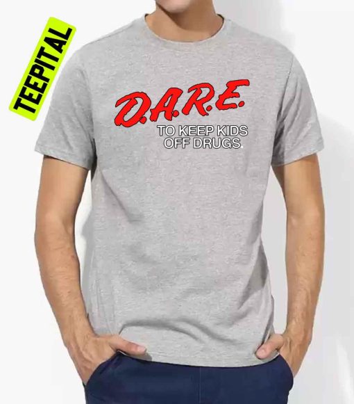 D.A.R.E. To Keep Kids Off Drugs Unisex T-Shirt