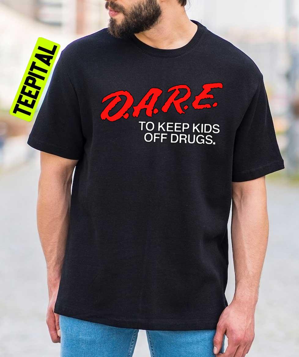 D.A.R.E. To Keep Kids Off Drugs Unisex T-Shirt D.A.R.E. To Keep Kids Off Drugs Unisex T-Shirt