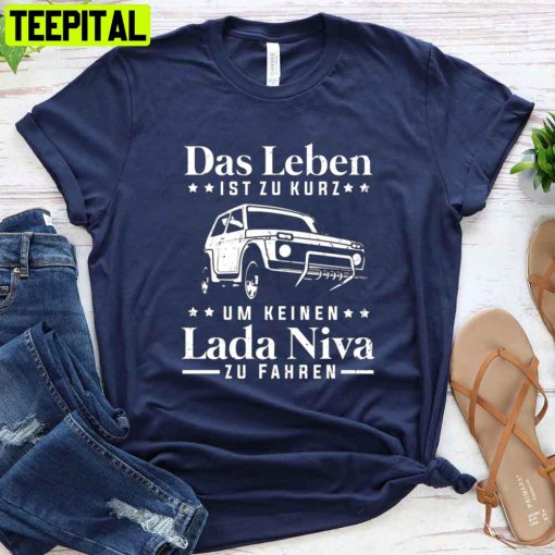 Das Leben Ist Zu Kurz Um Keinen Lada Niva Zu Fahren Jeep Unisex T-Shirt