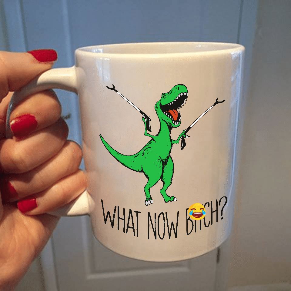 Dinosaur What Now Bitch Premium Sublime Ceramic Coffee Mug White Dinosaur What Now Bitch Premium Sublime Ceramic Coffee Mug White