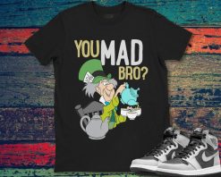 Disney Mad Hatter You Mad Bro T-Shirt