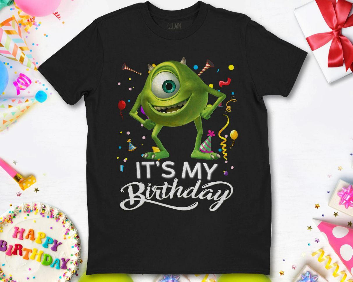 Disney Monsters Mike Wazowski Its My Birthday Unisex Gift T-Shirt Disney Monsters Mike Wazowski Its My Birthday Unisex Gift T-Shirt