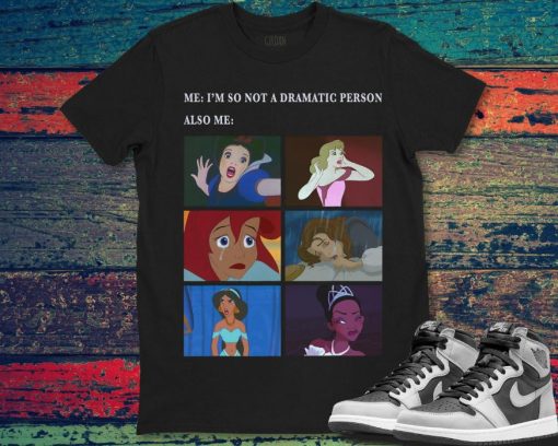 Disney Princess Not Dramatic Meme Panel Funny Unisex Gift T-Shirt