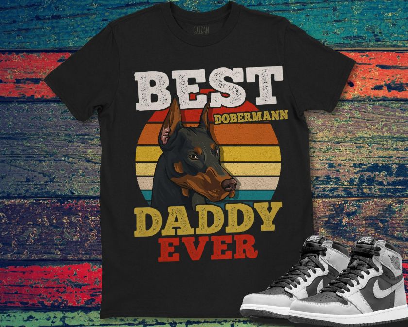 Dobermann Dog Best Dog Daddy Ever Fathers Day Vintage Shirt Dobermann Dog Best Dog Daddy Ever Fathers Day Vintage Shirt