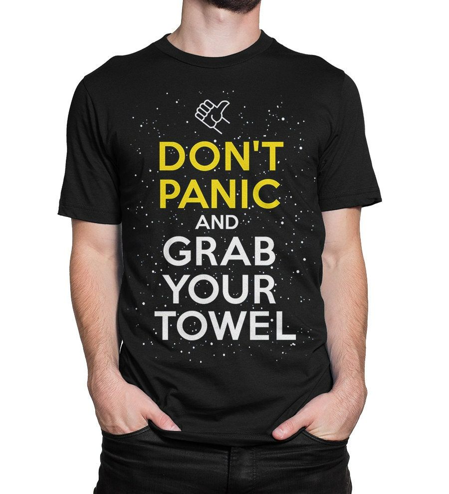 Dont Panic and Grab Your Towel T-Shirt Dont Panic and Grab Your Towel T-Shirt