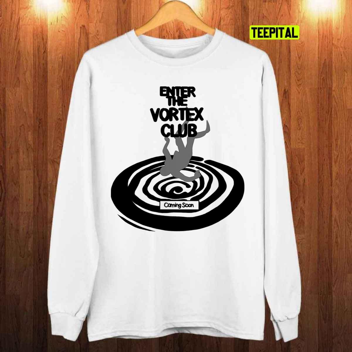 Enter The Vortex Club Unisex T-Shirt Enter The Vortex Club Unisex T-Shirt