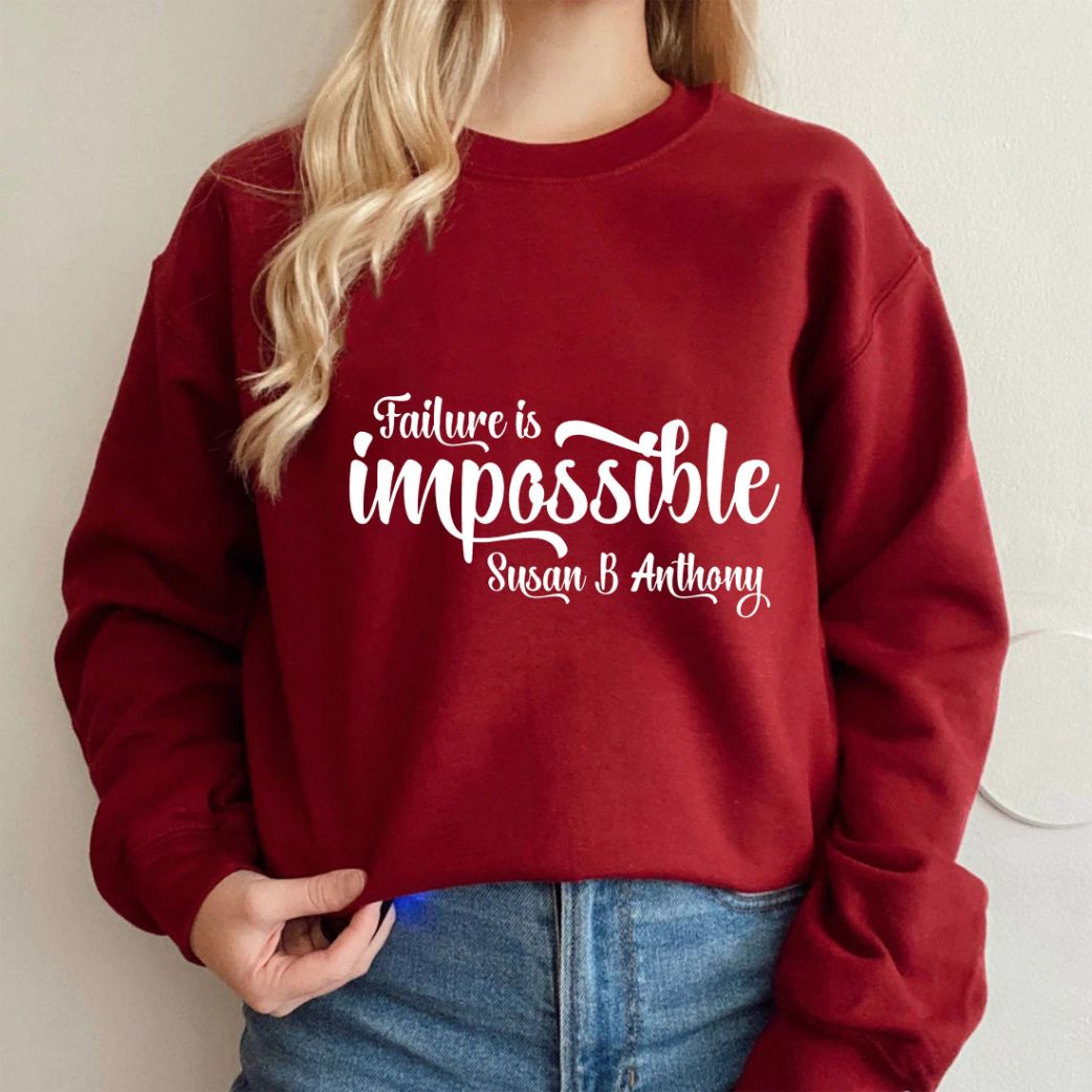 Failure Is Impossible Unisex Sweatshirt Failure Is Impossible Unisex Sweatshirt