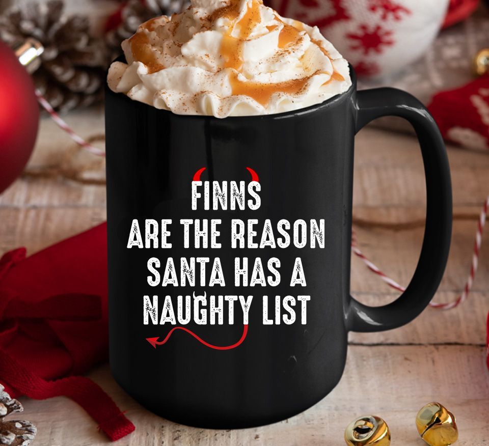 Finns Are The Reason Santa Has A Naughty List Premium Sublime Ceramic Coffee Mug Black Finns Are The Reason Santa Has A Naughty List Premium Sublime Ceramic Coffee Mug Black