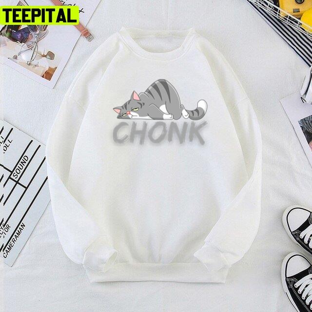 Funny Fat Cats Meme Chonk Catfunny Fat Cats Unisex T-Shirt Funny Fat Cats Meme Chonk Catfunny Fat Cats Unisex T-Shirt