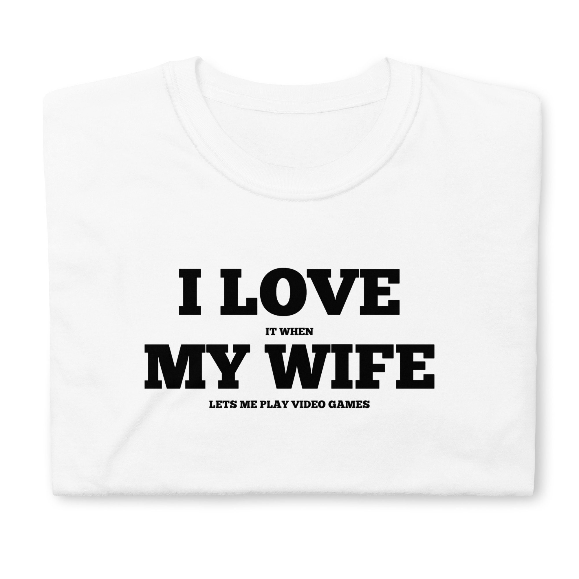 Funny Game Lover I Love It When My Wife Lets Me Play Video Games Happy Father's Day Unisex T-Shirt Funny Game Lover I Love It When My Wife Lets Me Play Video Games Happy Father's Day Unisex T-Shirt