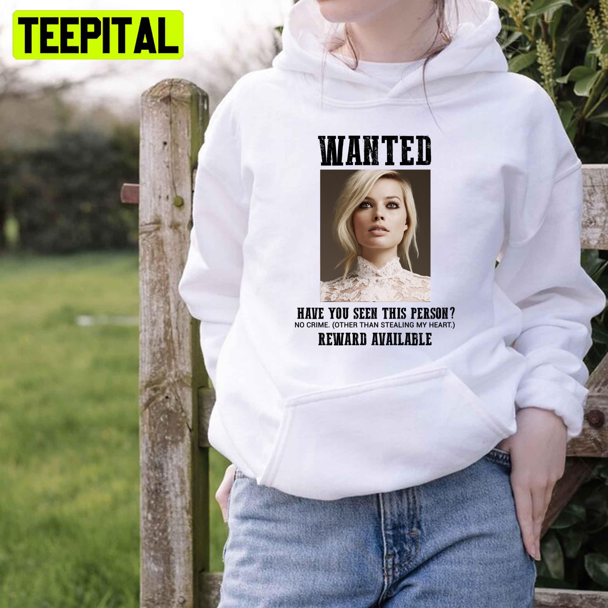 Funny Wanted Have You Seen This Person Margot Robbie Unisex T-Shirt Funny Wanted Have You Seen This Person Margot Robbie Unisex T-Shirt